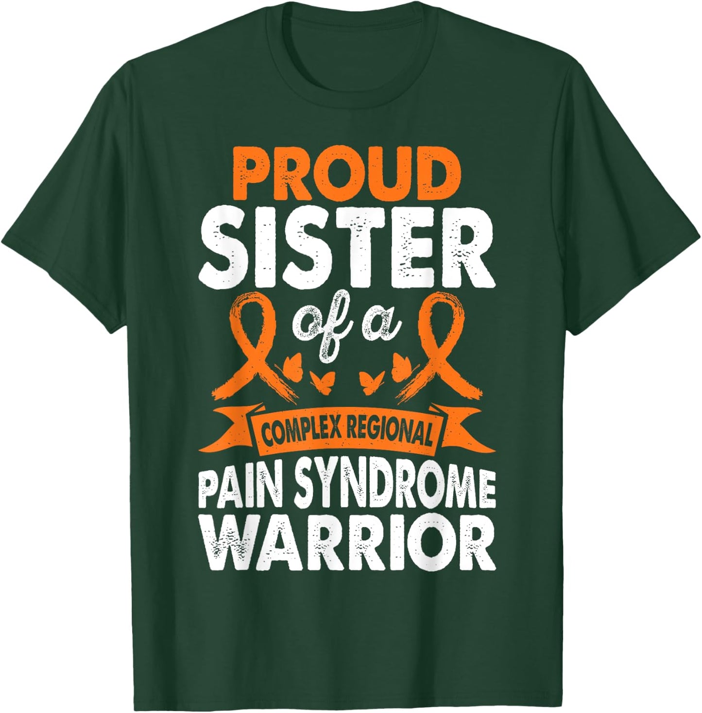 Sister Of CRPS Warrior Awareness Month Orange Ribbon T-Shirt - T-Shirt | Forest