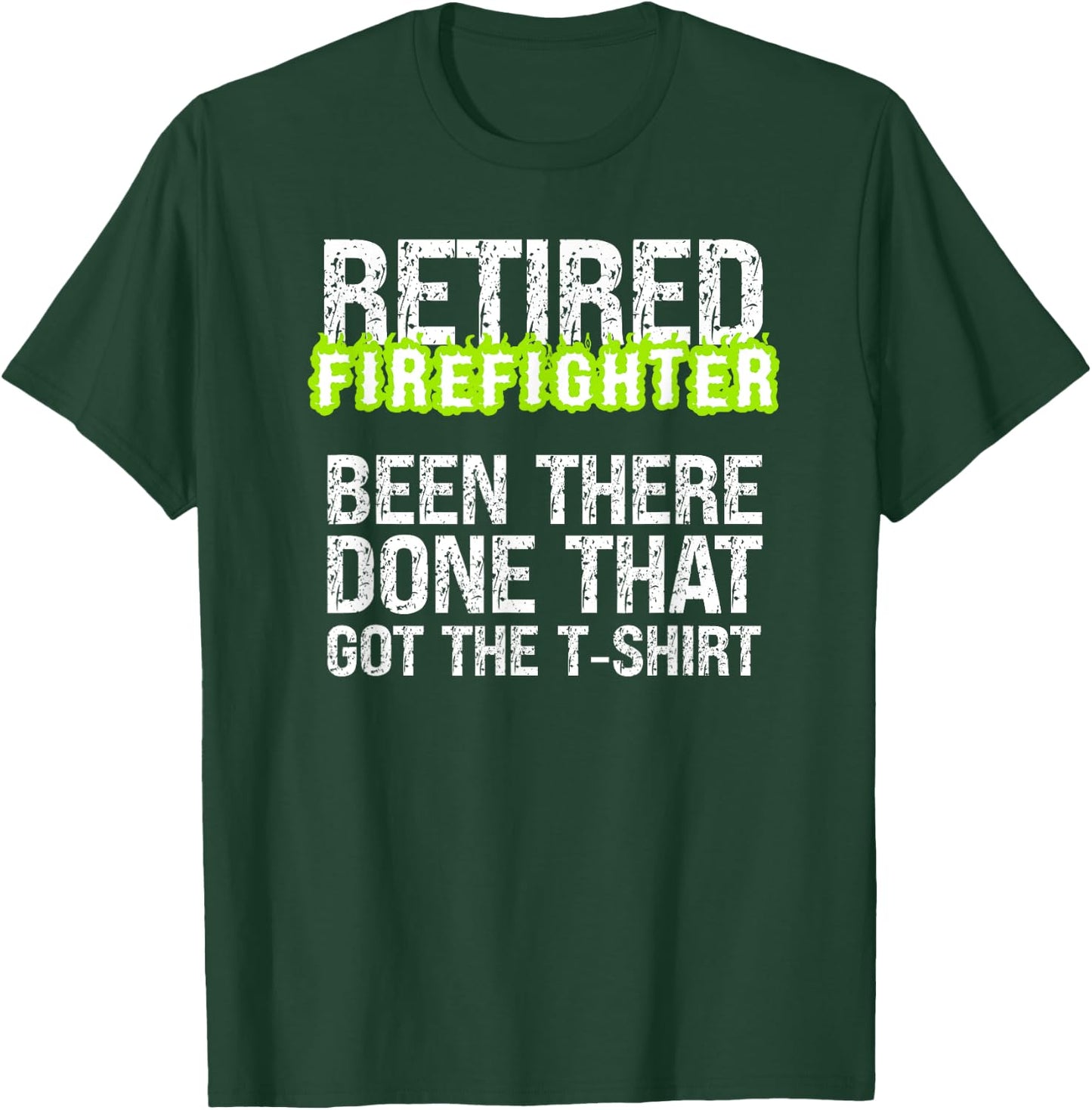 Retiring Firefighter Humor Sarcastic Proud Retired Fireman T-Shirt - T-Shirt | Forest