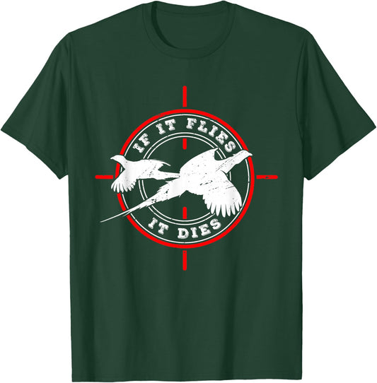 Pheasant Hunter for If it flies it dies T-Shirt - T-Shirt | Forest