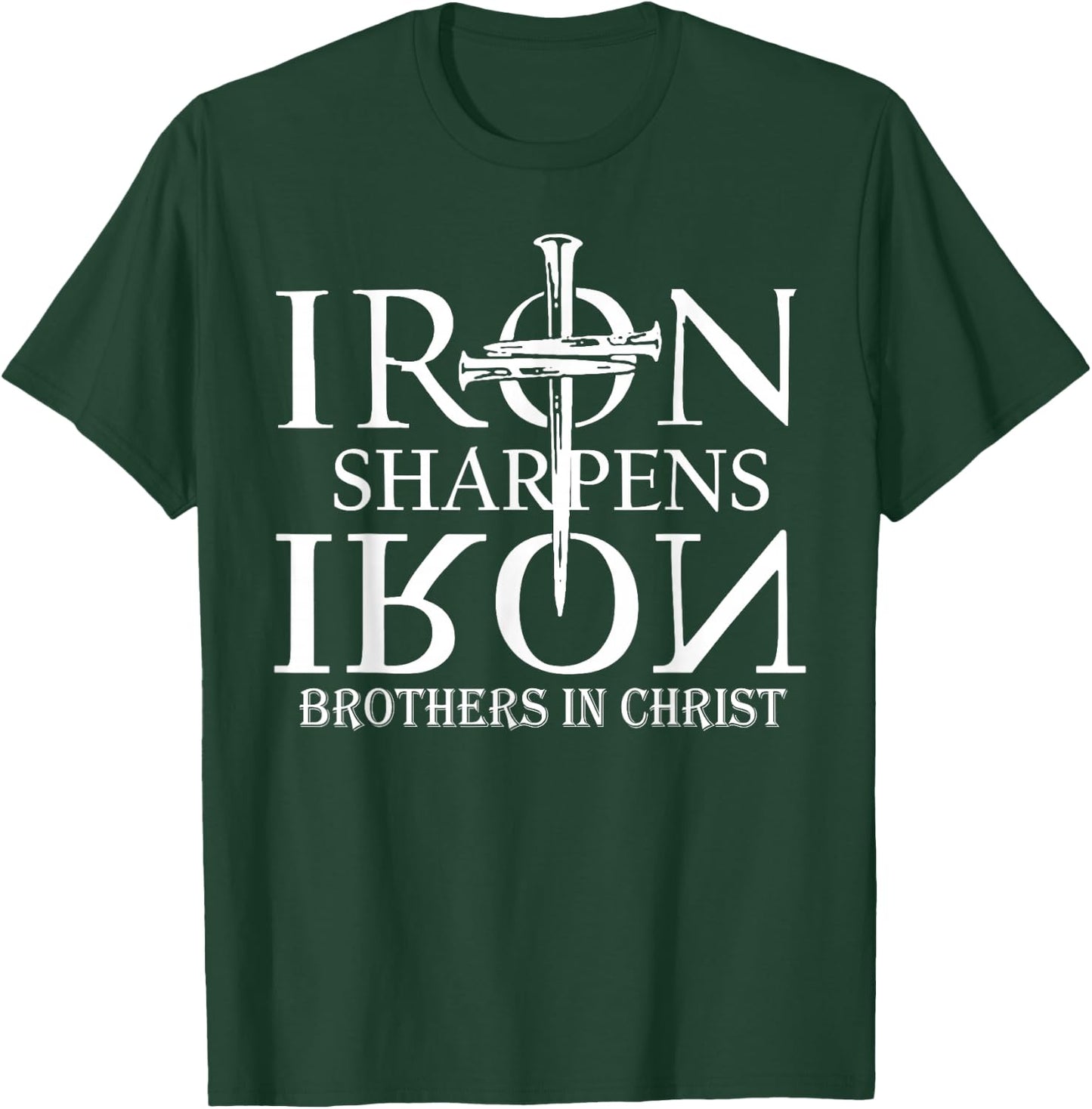 Iron Sharpens Iron Brothers In Christ T-Shirt - T-Shirt | Forest
