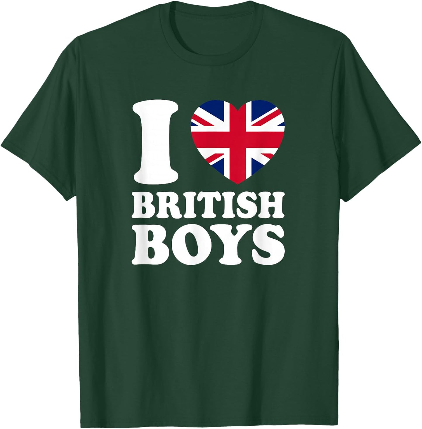 I Love British Boys T-Shirt - T-Shirt | Forest