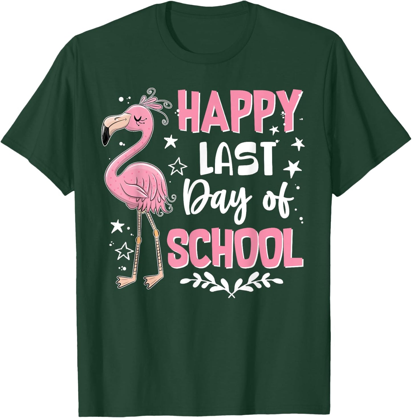 Happy Last Day Of School Flamingo Student Teacher T-Shirt - T-Shirt | Forest
