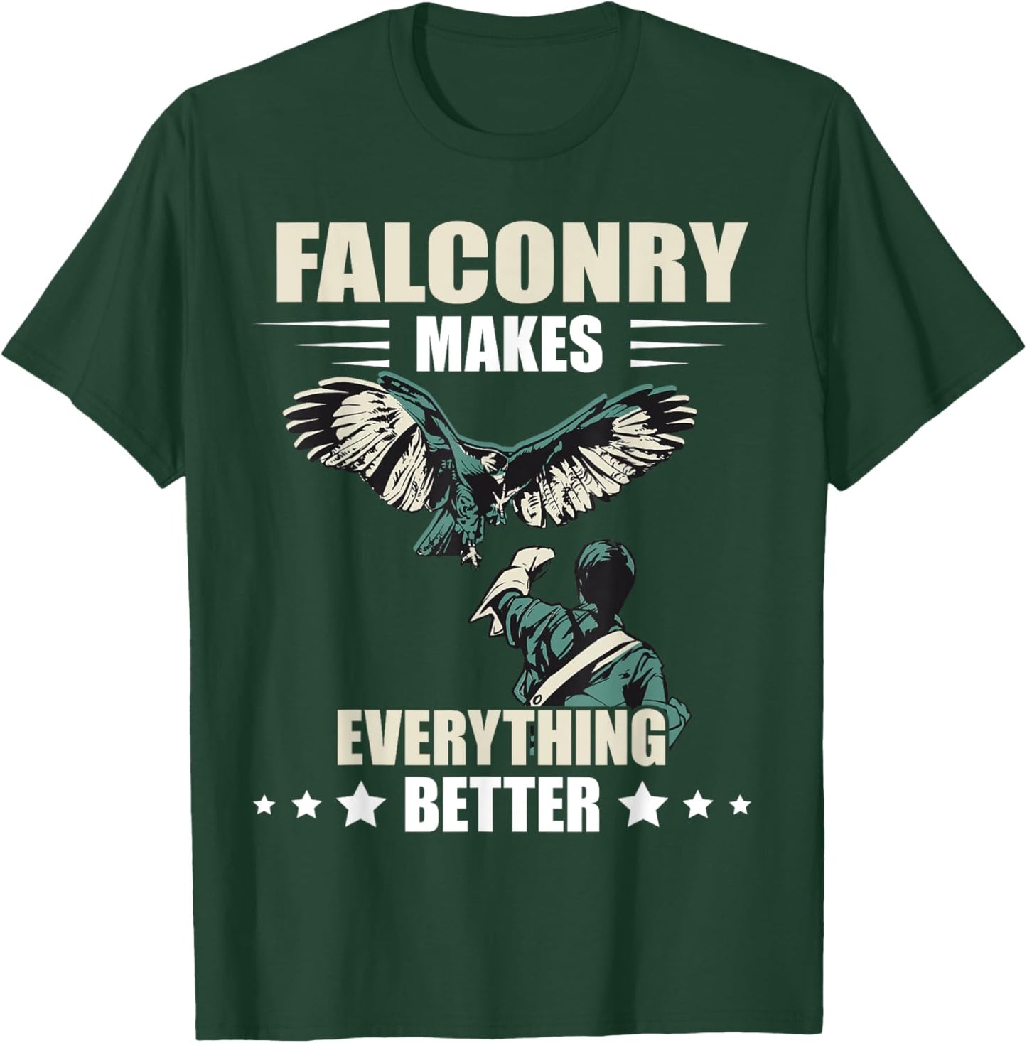 Falconry Makes Everything Better Falcon Trainer Falcon Bird T-Shirt - T-Shirt | Forest
