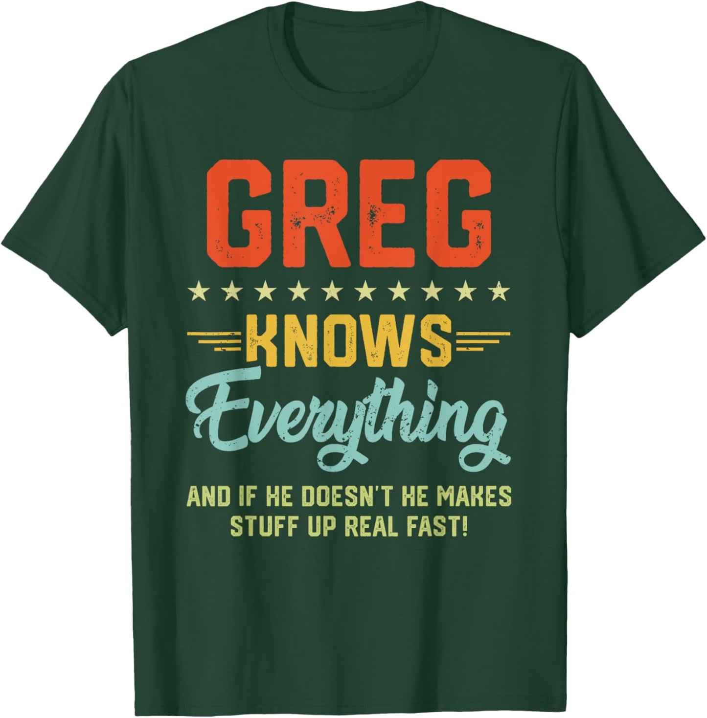 Greg Knows Everything Funny Name Personalized Jokes T-Shirt - T-Shirt | Forest