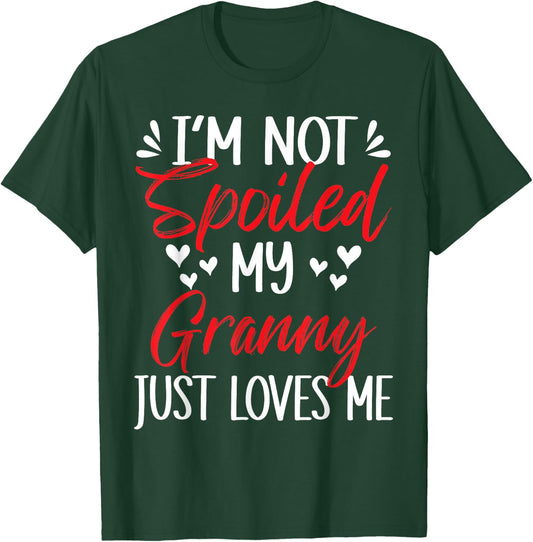 I'm Not Spoiled My Granny Loves Me Funny Child Family Loves T-Shirt - T-Shirt | Forest