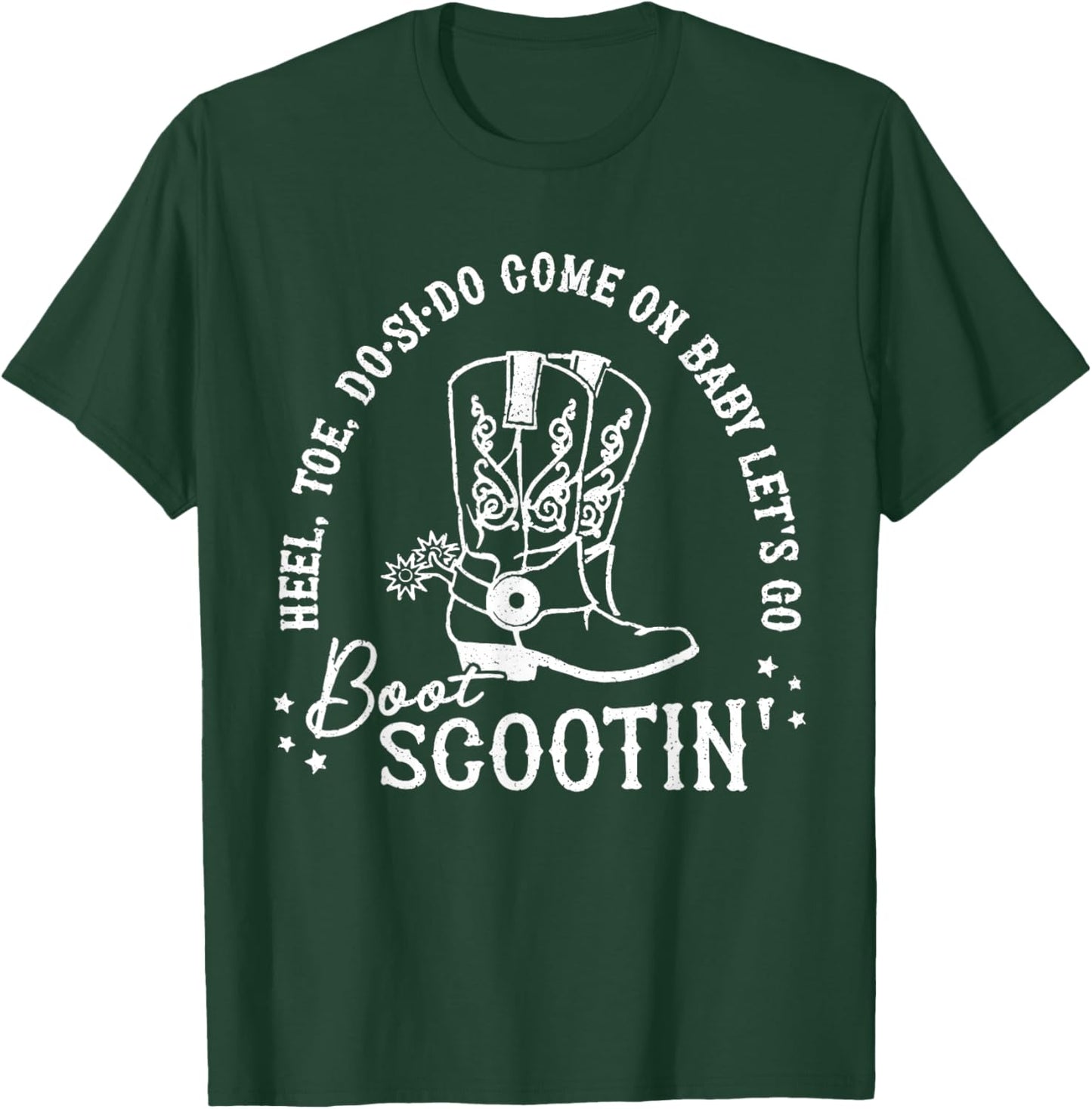 Come on Baby Let's Go Boot Scootin' Boogie T-Shirt - T-Shirt | Forest