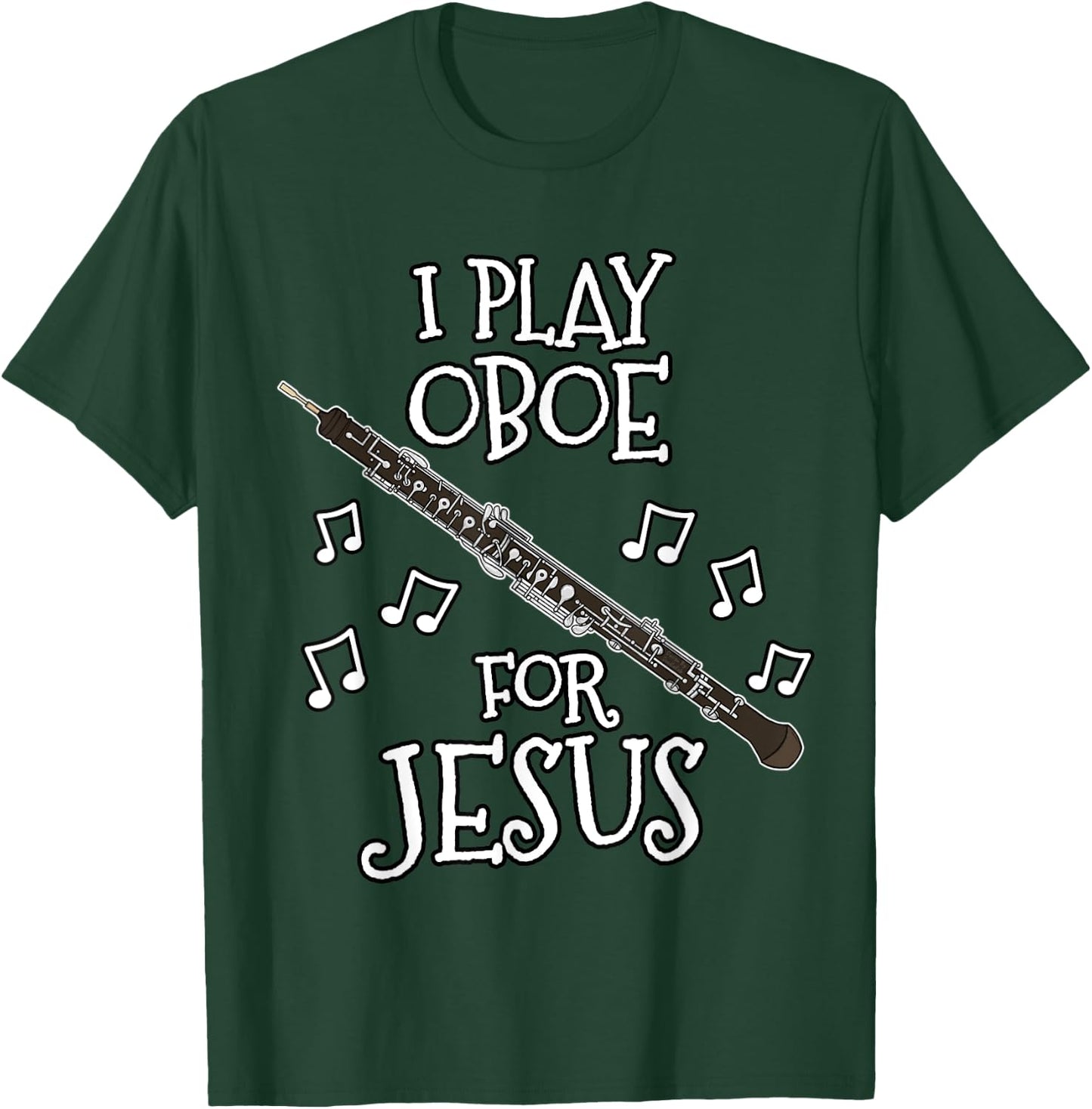 Church Oboist, I Play Oboe For Jesus, Woodwind Player T-Shirt - T-Shirt | Forest