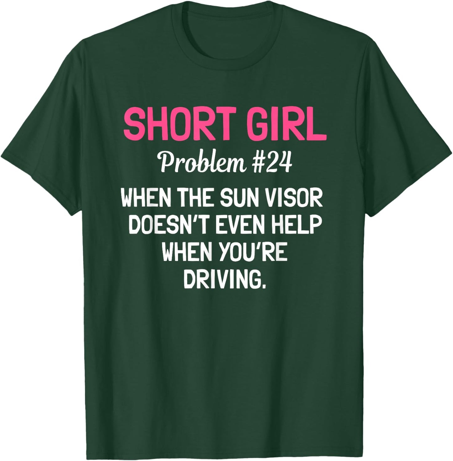 Short Girls Women Problem Slim Petite Thin Lady T-Shirt - T-Shirt | Forest