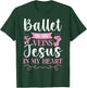 Ballet Dancer Dance Girl Ballerina Jesus Faith Christian T-Shirt - T-Shirt | Forest