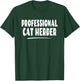 Herding Cats Shirt - Professional Cat Herder T-Shirt - T-Shirt | Forest