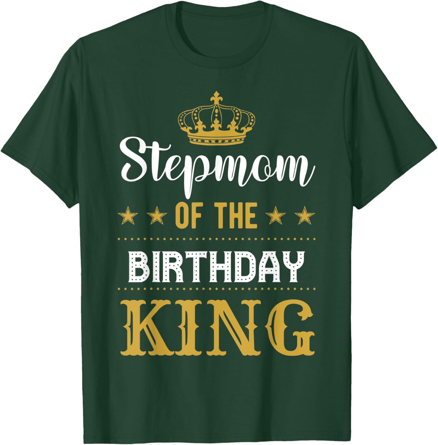 Stepmom of the Birthday King Party Family Celebration T-Shirt - T-Shirt | Forest