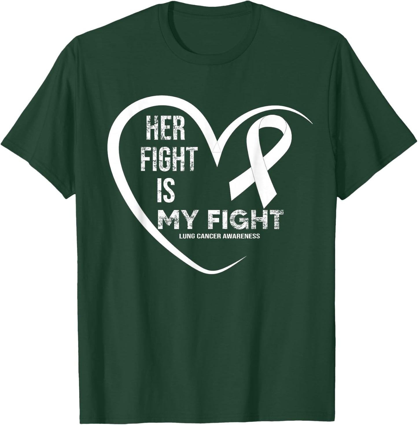 Her Fight Is My Fight Lung Cancer Awareness T-Shirt - T-Shirt | Forest