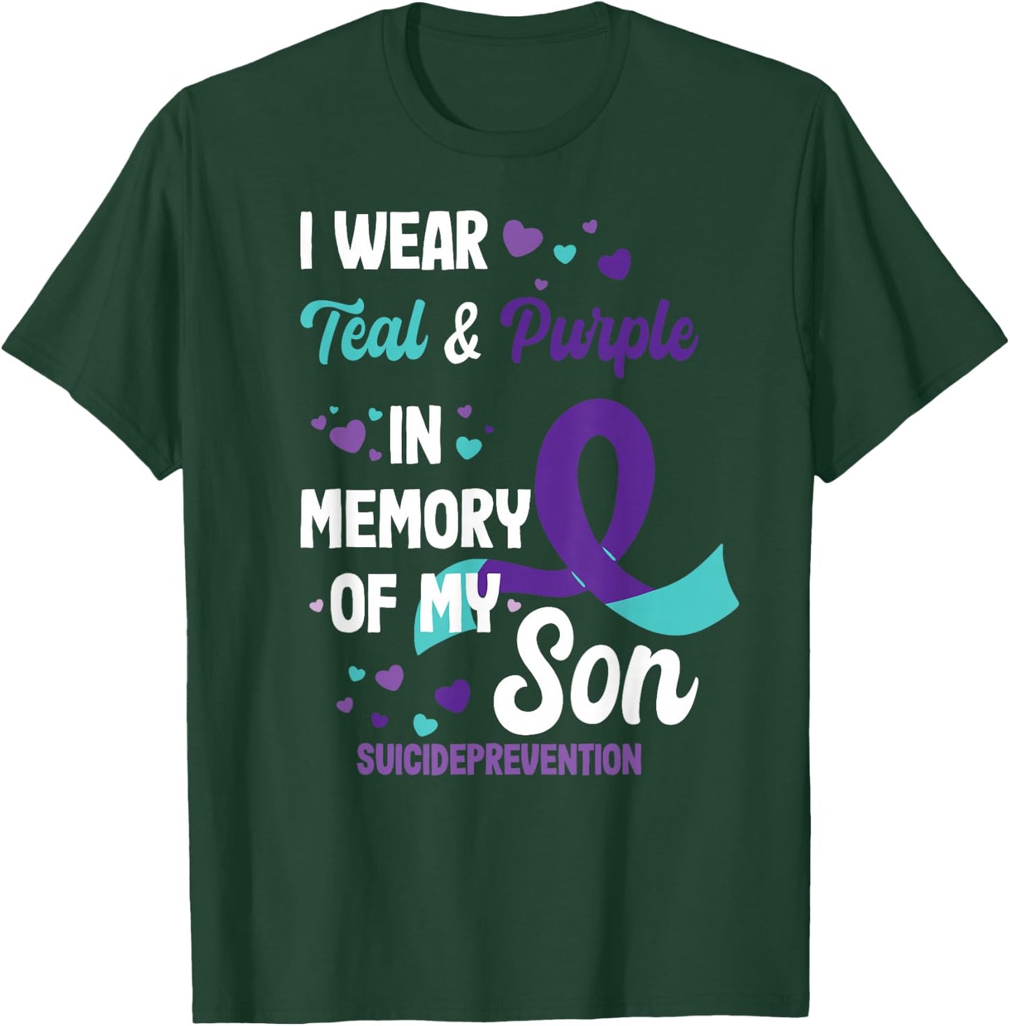 Suicide Prevention Awareness in Memory of Son T-Shirt - T-Shirt | Forest