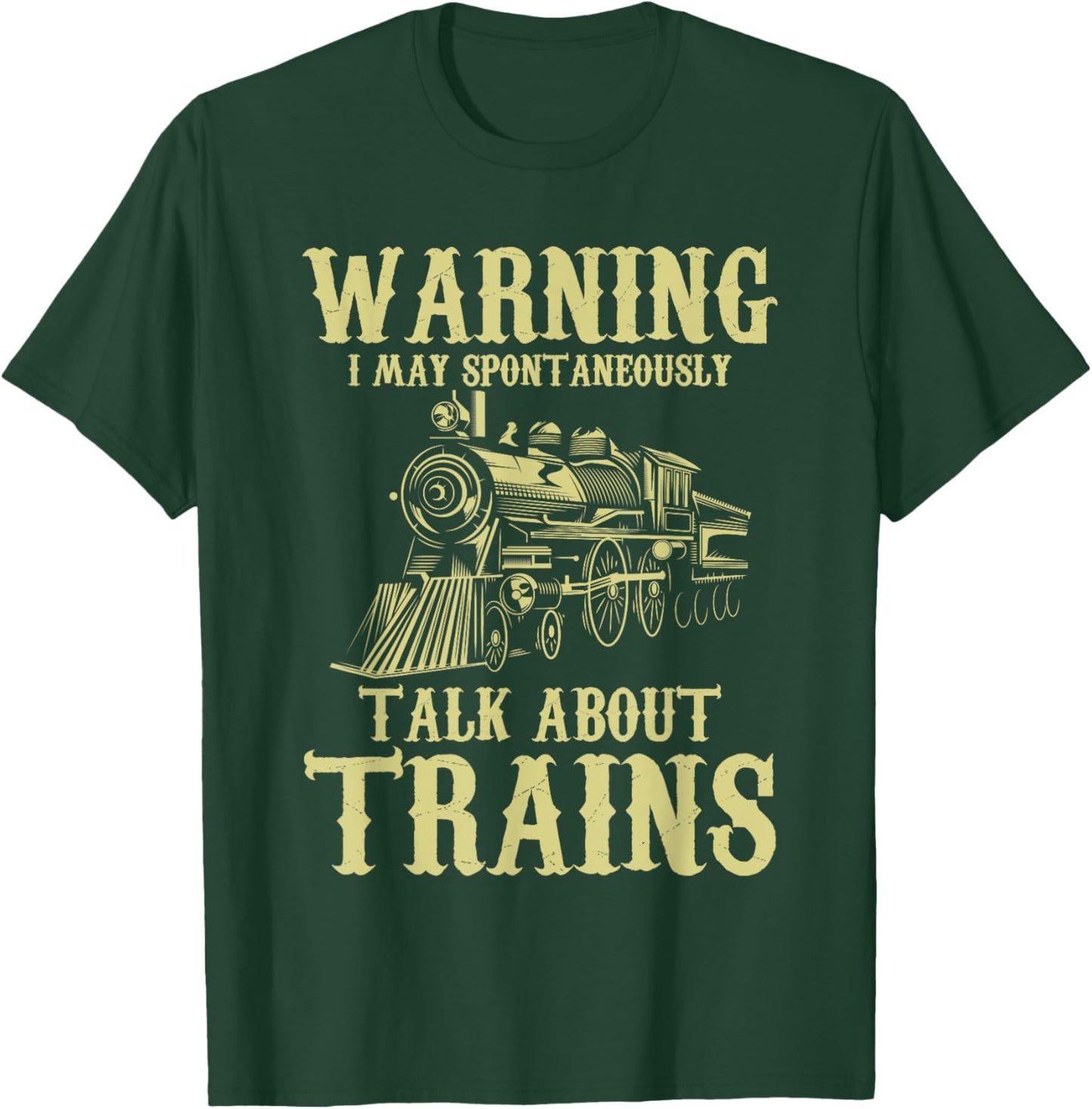 Warning I May Spontaneously Talk About Trains - Model Trains T-Shirt - T-Shirt | Forest