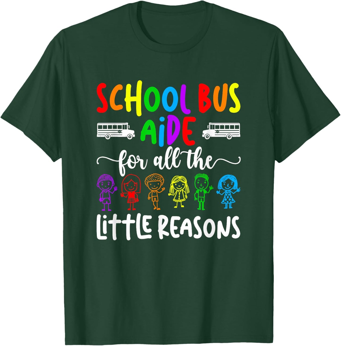 School Bus Aide For All The Little Reason Bus Aide T-Shirt - T-Shirt | Forest