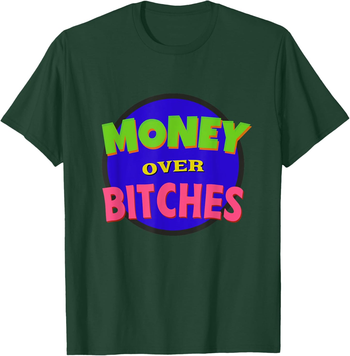 Money Over Bitches 90s Hip Hop Quote T-Shirt - T-Shirt | Forest