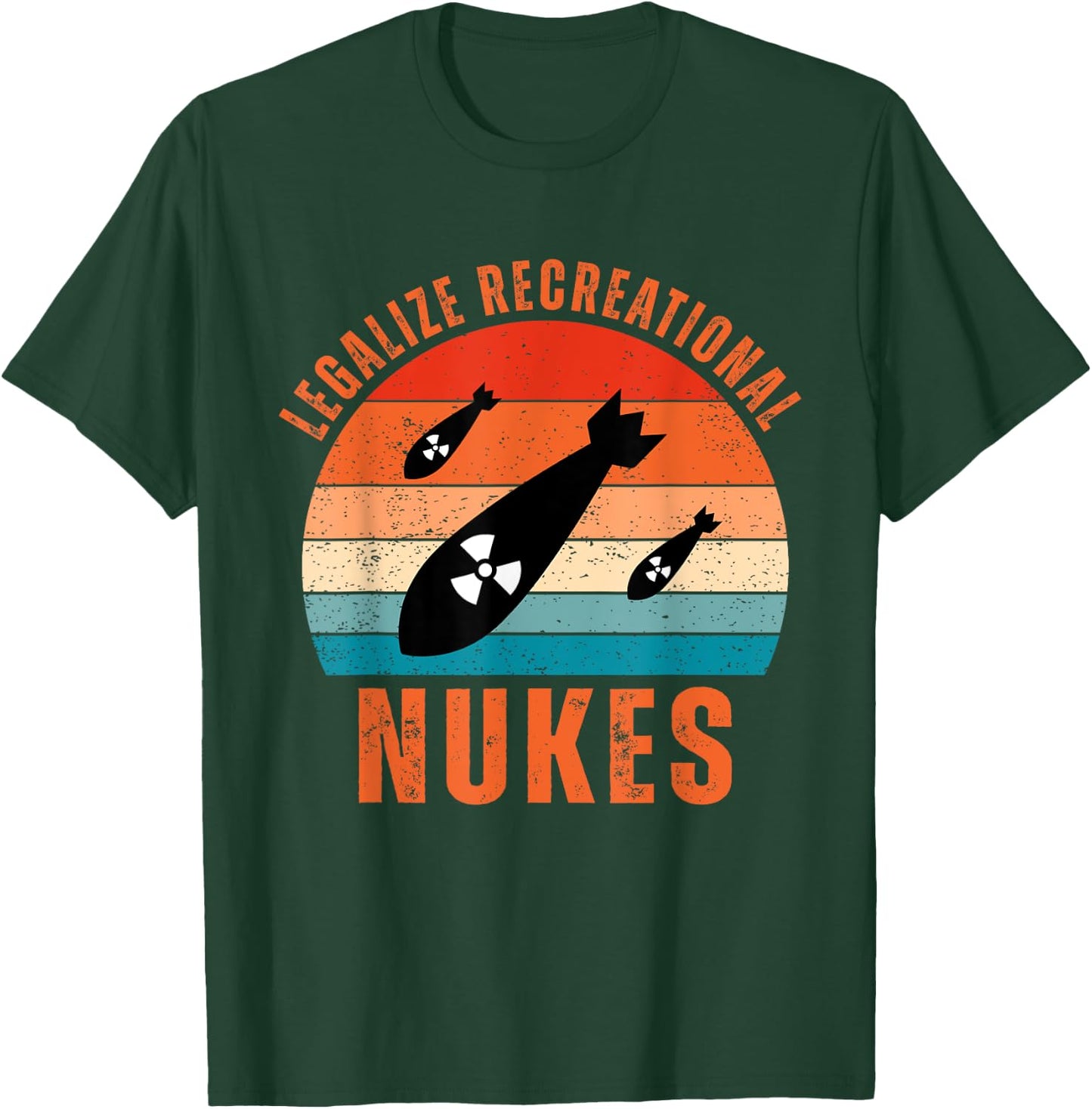 Legalize Recreational Nukes Vintage Quote T-Shirt - T-Shirt | Forest