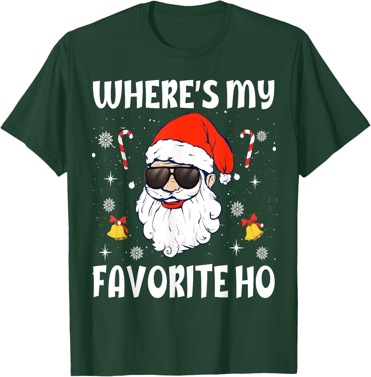 Where's My Favorite Ho Funny Santa Claus Naughty Christmas T-Shirt - T-Shirt | Forest