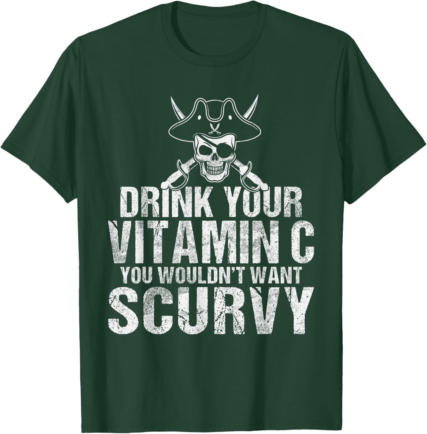 Drink your Vitamin C you wouldnt want Scurvy Pirate T-Shirt - T-Shirt | Forest