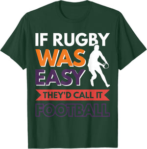 If Rugby was easy they'd call it football T-Shirt - T-Shirt | Forest