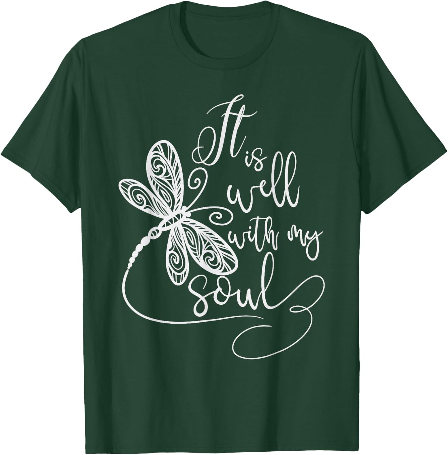 It Is Well with my Soul Dragonfly Christian Women T-Shirt - T-Shirt | Forest