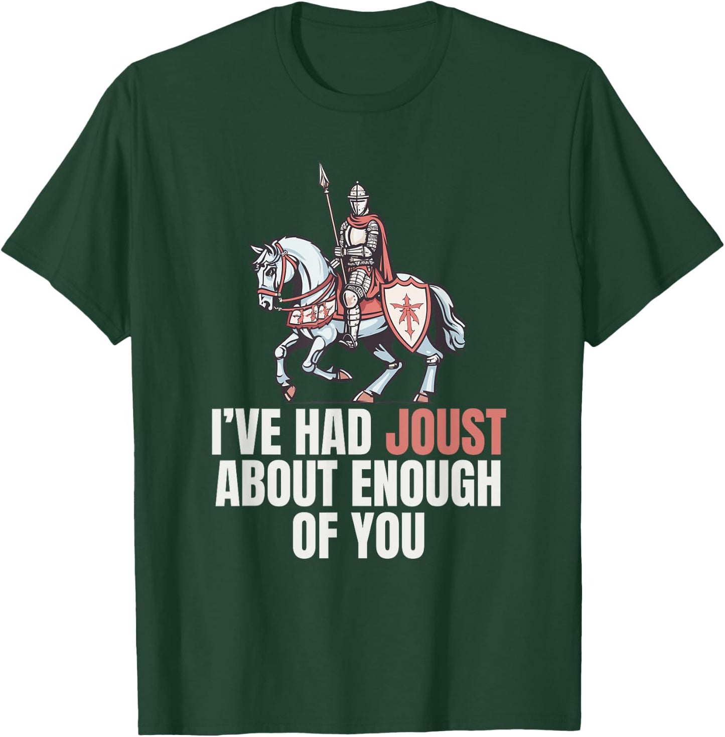 Renaissance Medieval Festival Funny Jousting Knight Pun T-Shirt - T-Shirt | Forest