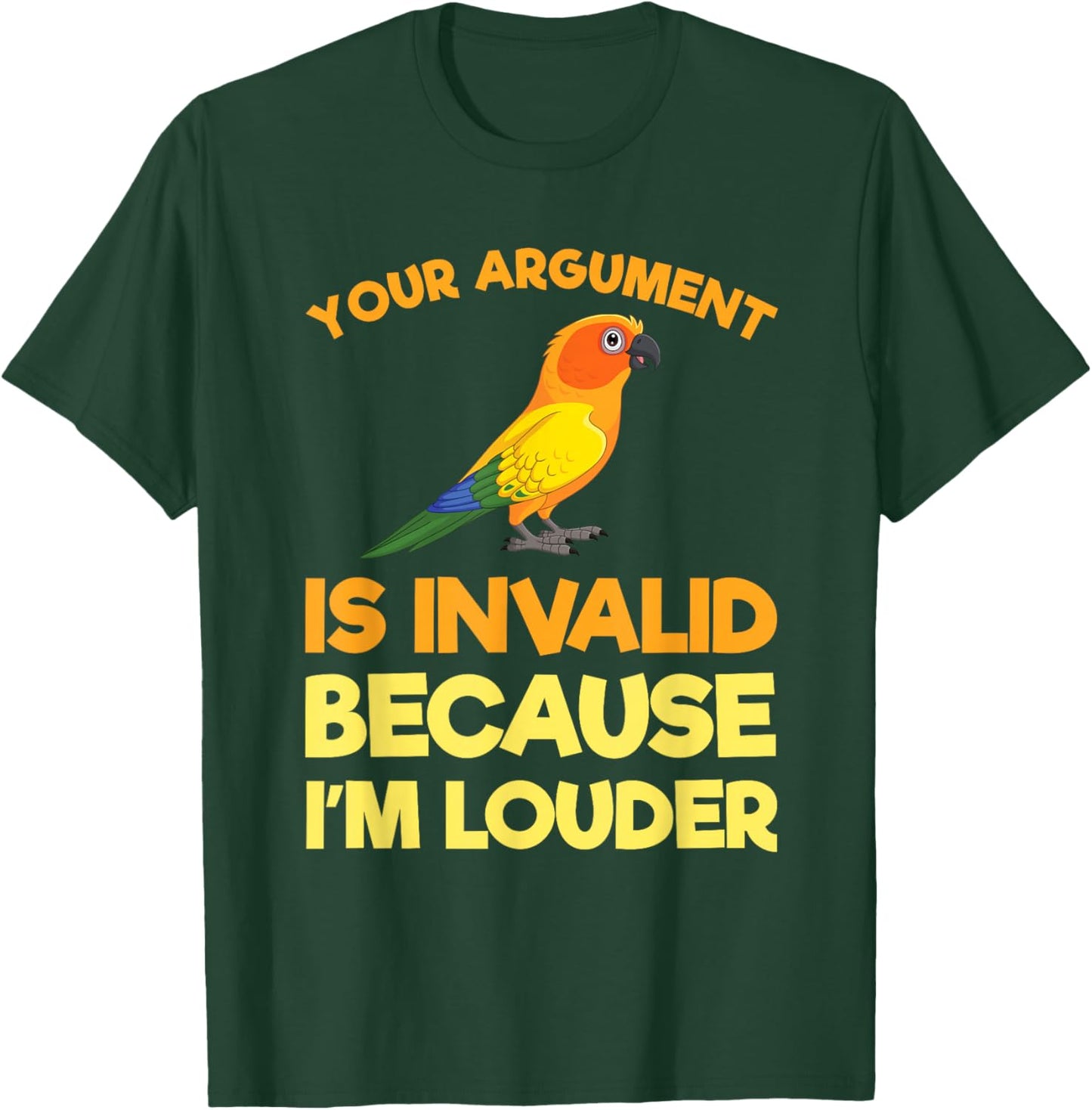 Funny Sun Conure Bird Lover Owner Gift I'm Louder T-Shirt - T-Shirt | Forest