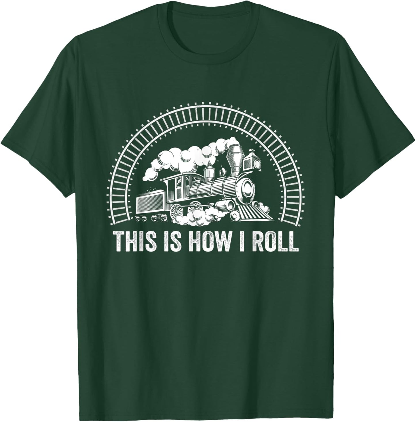 Funny Train This Is How I Roll Train & Railroad Lovers T-Shirt - T-Shirt | Forest
