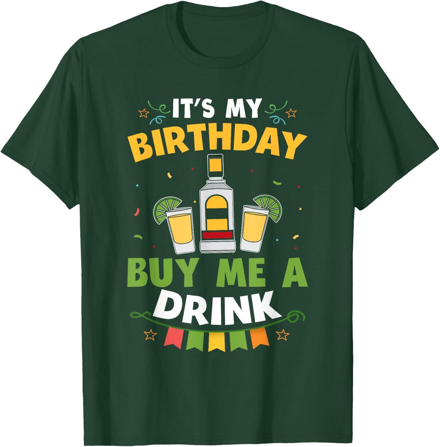 It's My Birthday Buy Me A Drink Shirt Drinking Tequila Gift T-Shirt - T-Shirt | Forest