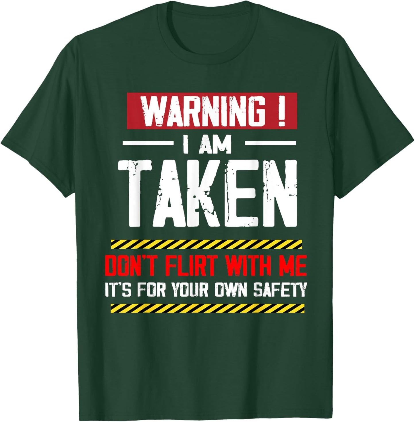 Warning I'm taken Don't Flirt With Me Girlfriend Boyfriend T-Shirt - T-Shirt | Forest