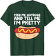 Feed Me Hotdogs and Tell Me I'm Pretty Funny Hot Dog T-Shirt - T-Shirt | Forest