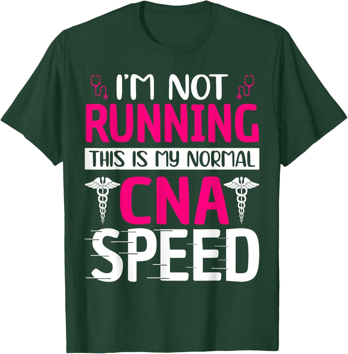 I'm Not Running This Is My Normal CNA Speed T-Shirt - T-Shirt | Forest