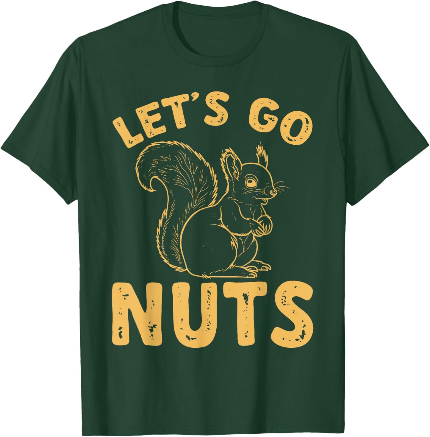Squirrel Funny Let's Go Nuts T-Shirt - T-Shirt | Forest