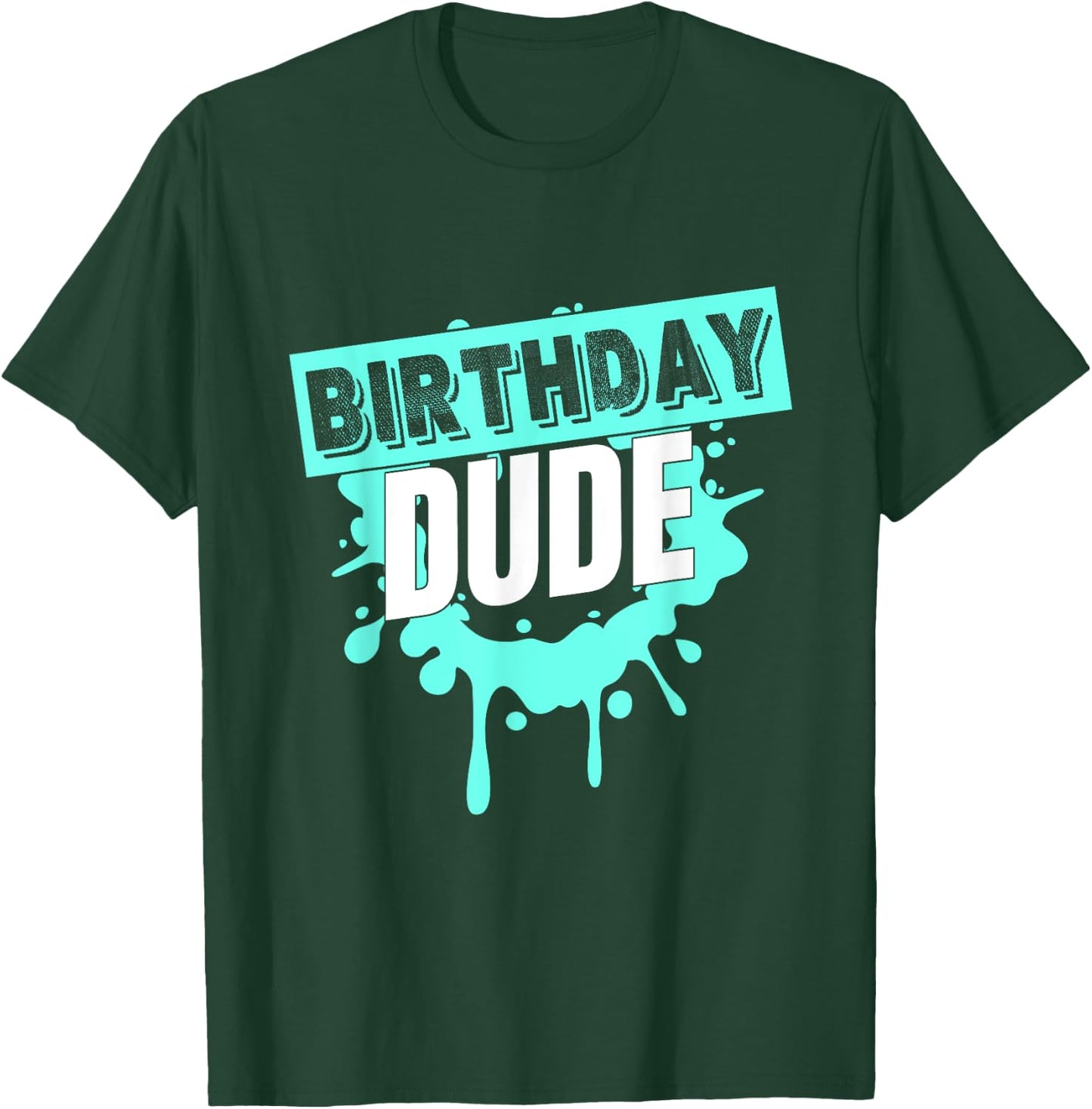 Birthday Dude Graphic Novelty Perfect Dude Merchandise Boys T-Shirt - T-Shirt | Forest