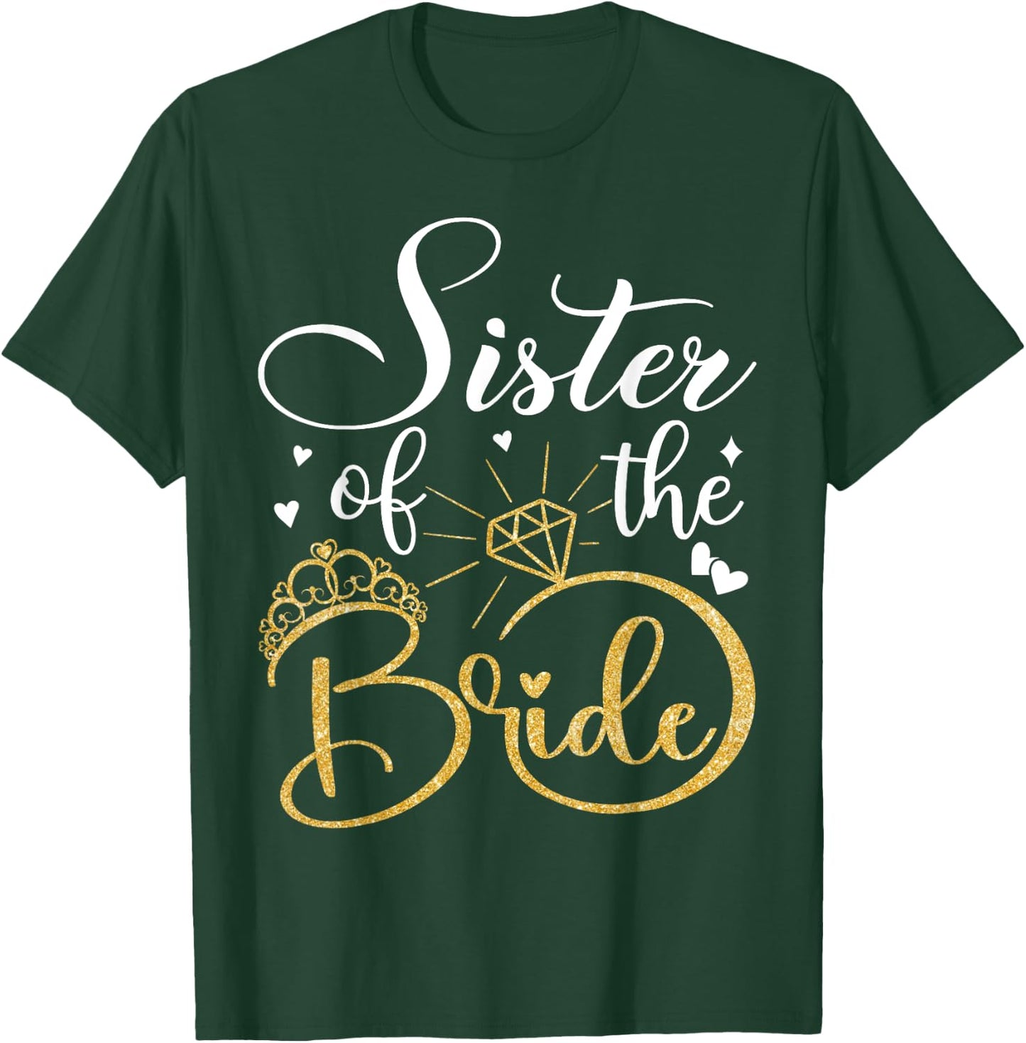 Sister Of The Bride Wedding Bridal Shower T-Shirt - T-Shirt | Forest