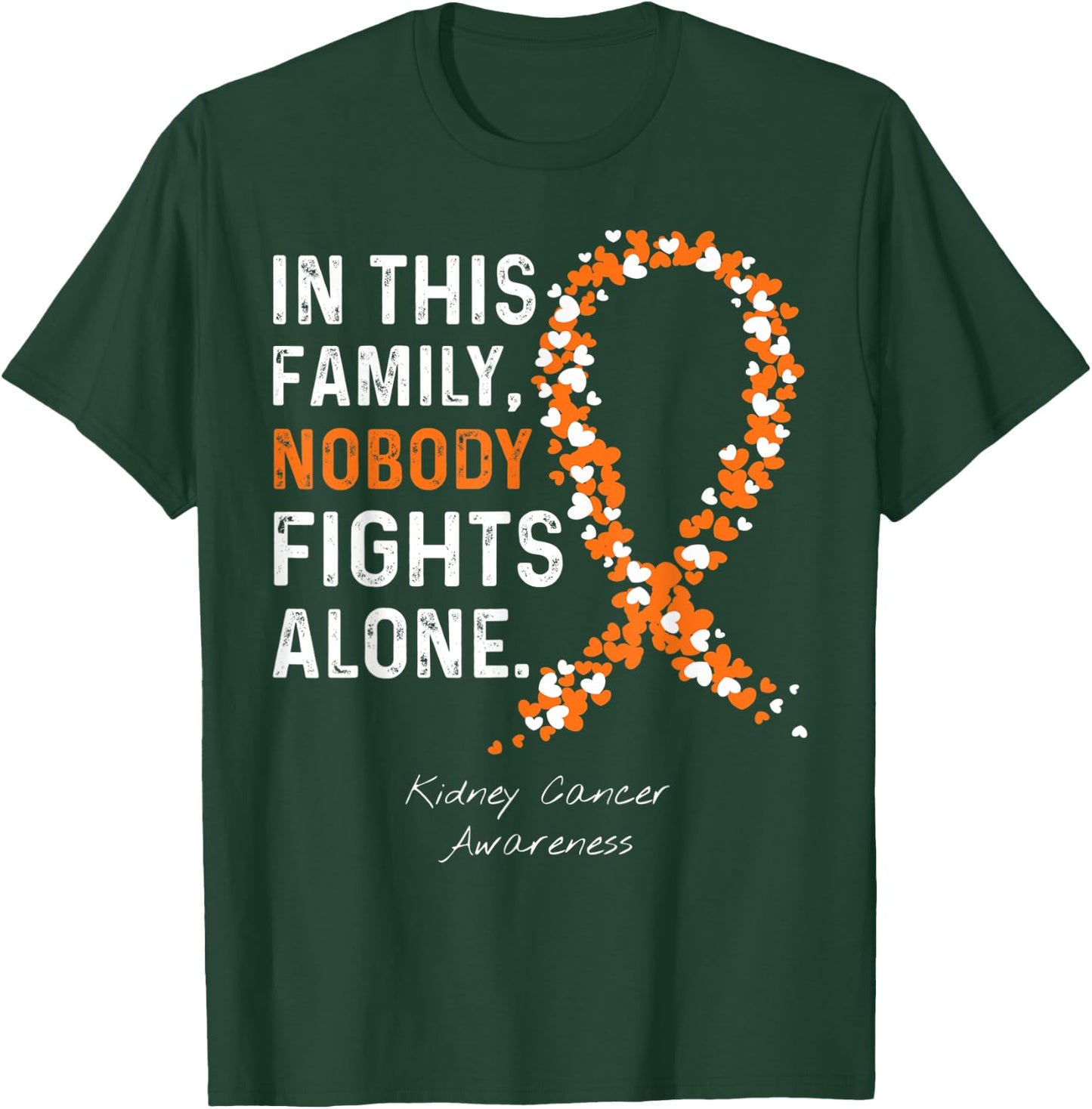 Kidney Cancer Awareness in This Family Nobody Fights Alone T-Shirt - T-Shirt | Forest