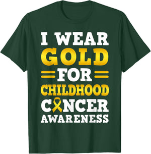 I Wear Gold For Childhood Cancer Awareness T-Shirt - T-Shirt | Forest