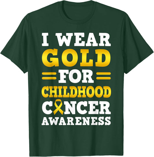 I Wear Gold For Childhood Cancer Awareness T-Shirt - T-Shirt | Forest