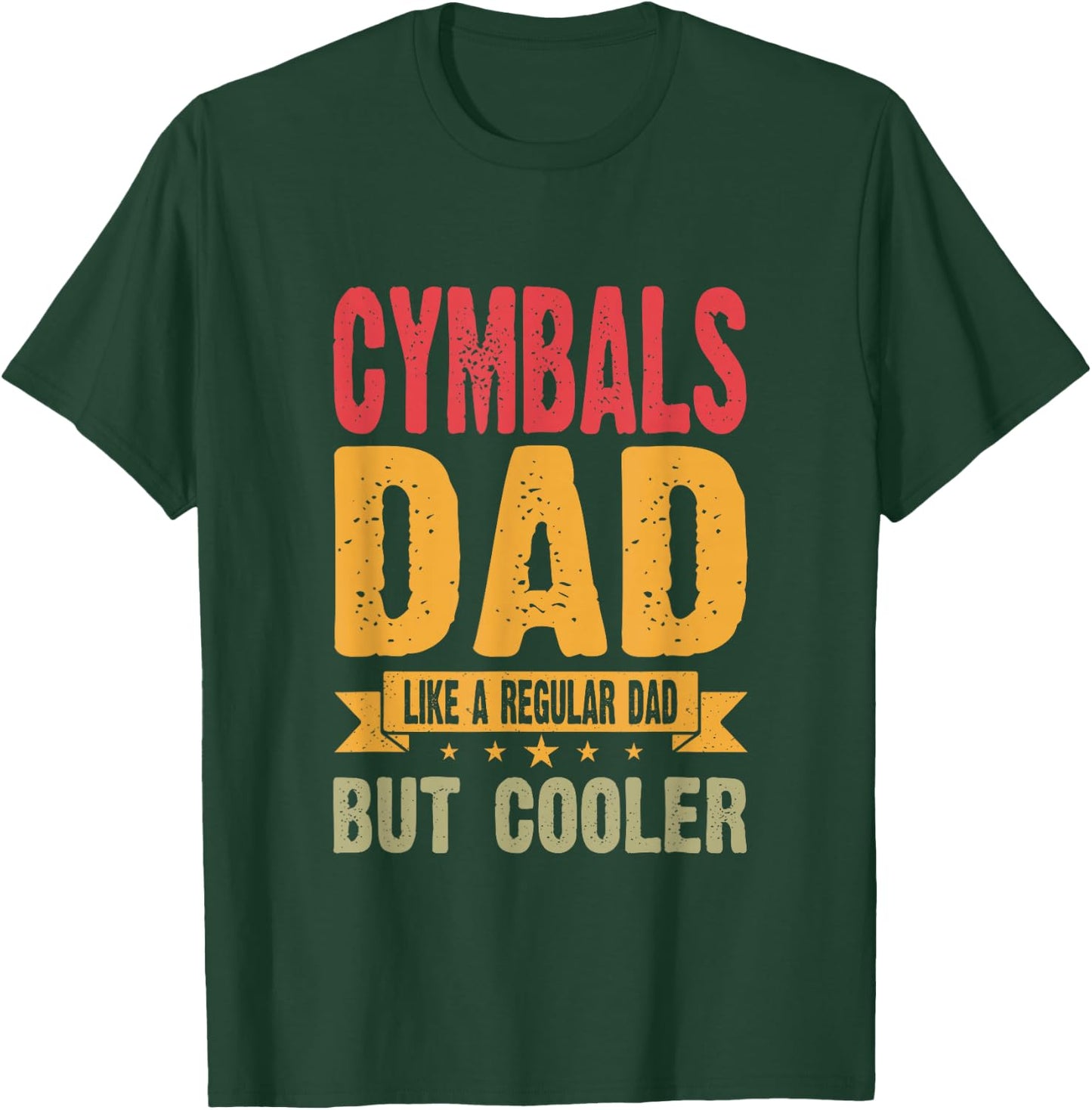 Cymbals Dad Like A Regular Dad But Cooler T-Shirt - T-Shirt | Forest