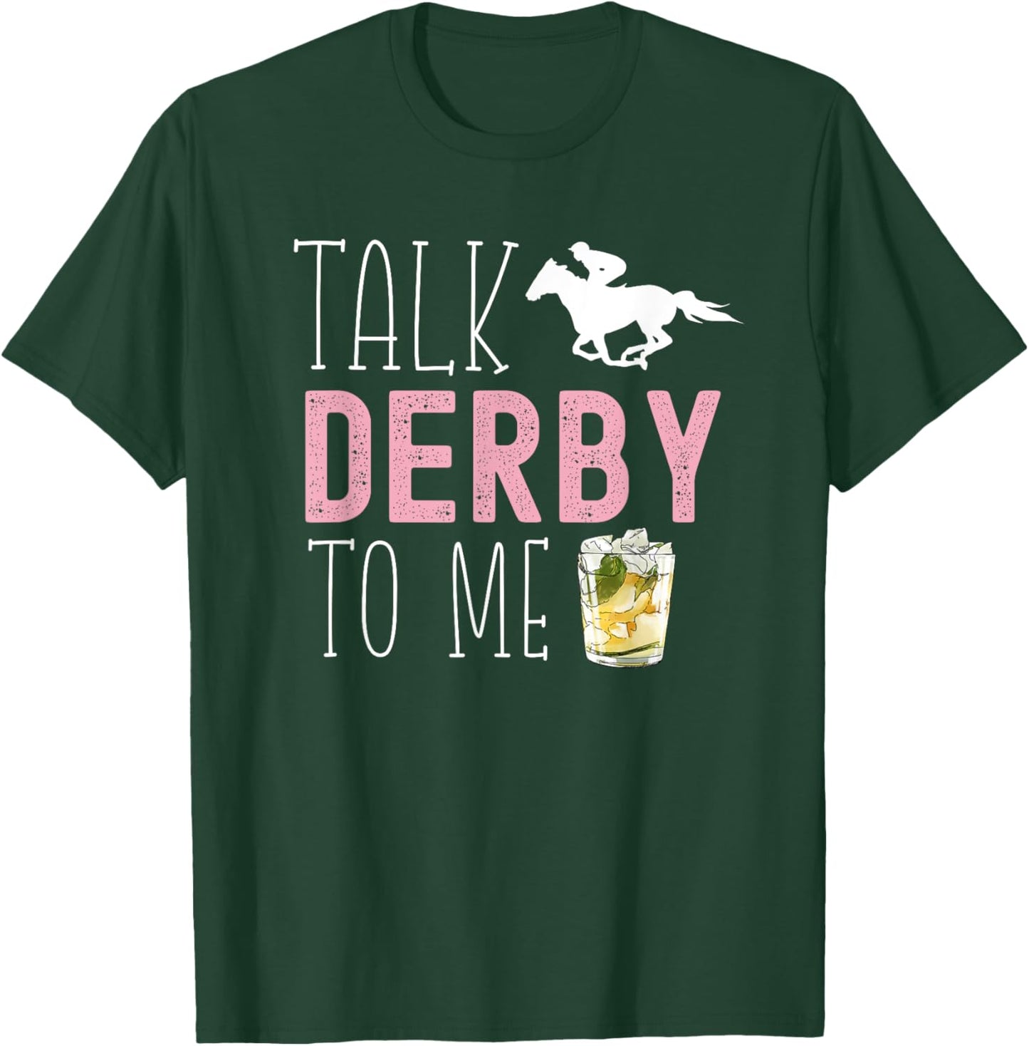 Talk Derby To Me Horse Racing Fan Funny Derby Day T-Shirt - T-Shirt | Forest