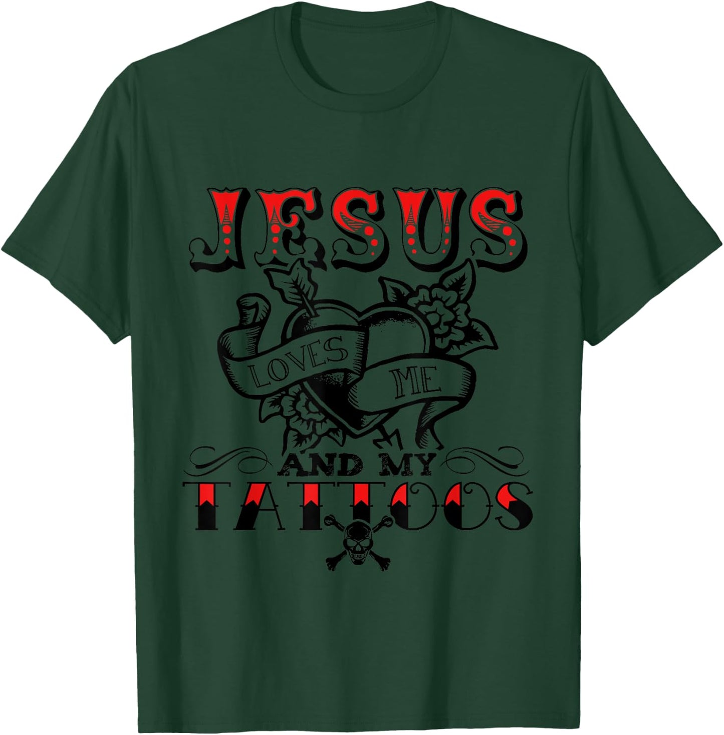 Jesus Loves Me And My Tattoos Apparel T-Shirt - T-Shirt | Forest