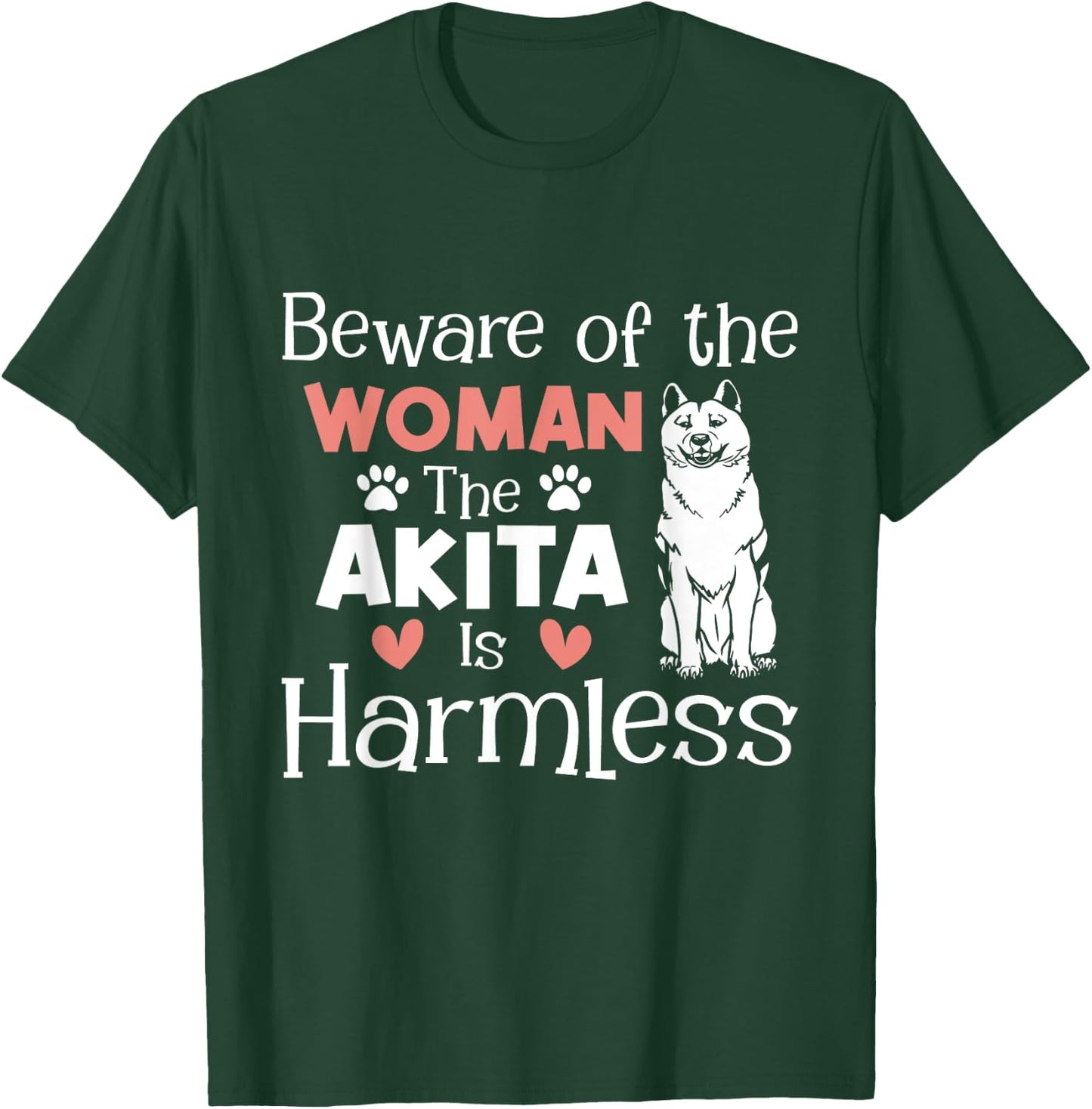 Beware Of The Woman The Akita Is Harmless - Dog Lover T-Shirt - T-Shirt | Forest