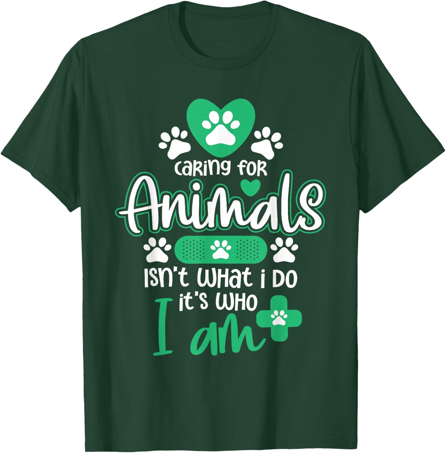 Caring For Animals Is Who I Am - Veterinarian Vet Tech T-Shirt - T-Shirt | Forest