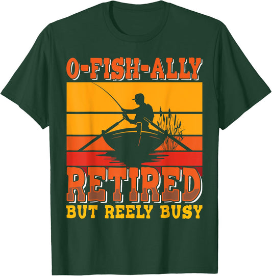 Retired Fisherman O-fish-ally - Retirement Fishing T-Shirt - T-Shirt | Forest