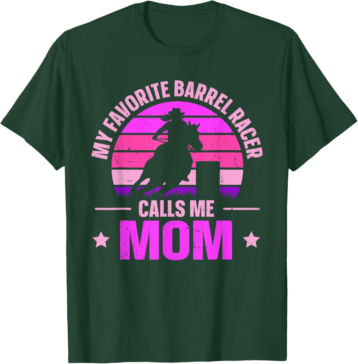 My Favorite Barrel Racer Calls Me Mom Rodeo Barrel Racing T-Shirt - T-Shirt | Forest