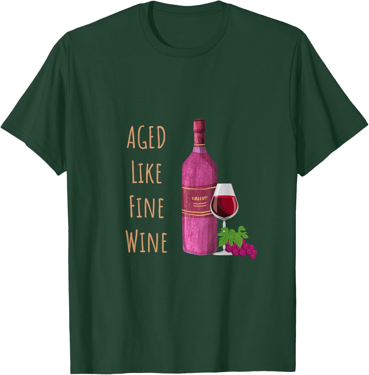 Aged Like Fine Wine Cheeky Over The Hill Wine Lovers T-Shirt - T-Shirt | Forest