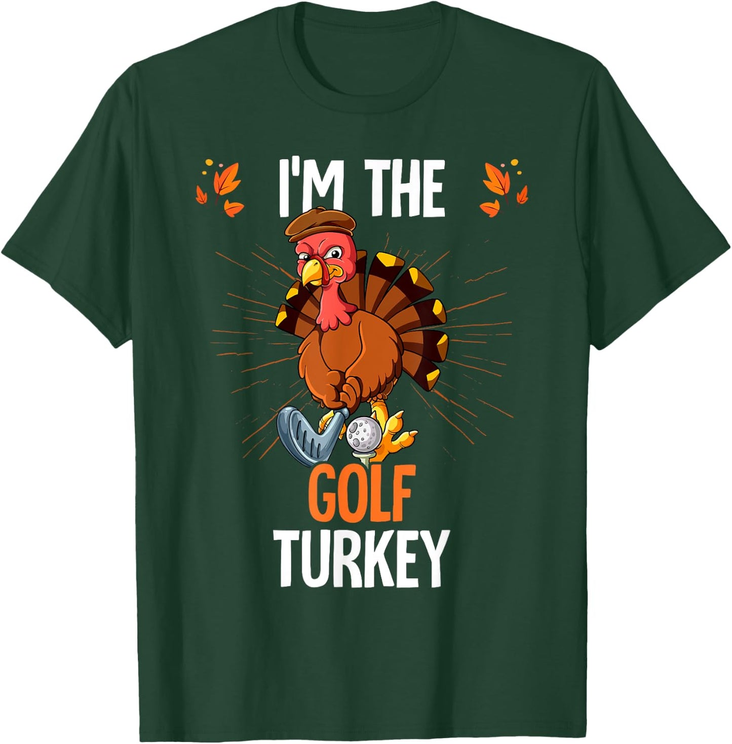 Thanksgiving I'm The Golf Turkey T-Shirt - T-Shirt | Forest