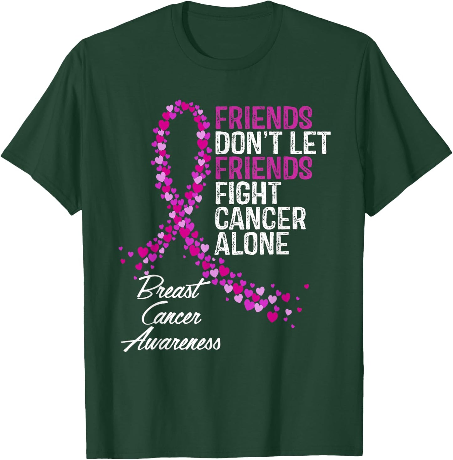 Breast Cancer Awareness Friends Fighter Support T-Shirt - T-Shirt | Forest
