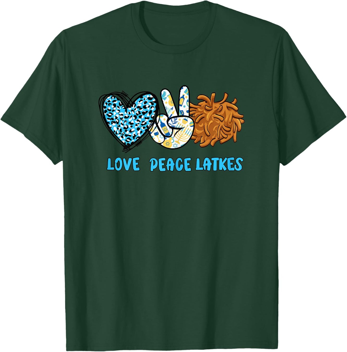 Love Peace Latkes Happy Hanukkah Chanukah Funny Jewish Gift T-Shirt - T-Shirt | Forest
