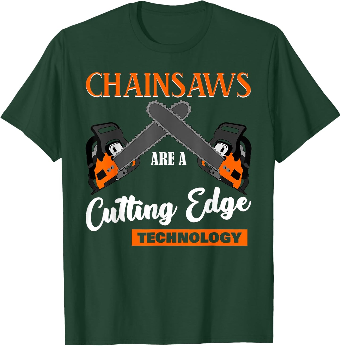 Chainsaw Joke Chain Saw T-Shirt - T-Shirt | Forest